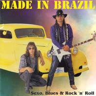 Made In Brazil : Sexo, Blues & Rock n' Roll